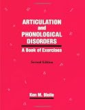 Articulation & Phonological Disorders: A Book Of Exercises (Singular Textbook Series)