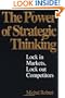 The Power of Strategic Thinking: Lock In Markets, Lock Out Competitors
