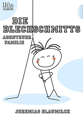 Die Blechschmitts: Abenteuer Familie (German Edition)