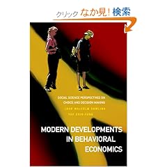 Modern Developments in Behavioral Economics: Social Science Perspectves on Choice and Decision