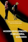 Modern Developments in Behavioral Economics: Social Science Perspectves on Choice and Decision