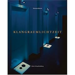 Christina Kubisch: Klangraumlichtzeit