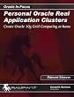 Personal Oracle Real Application Clusters: Create Oracle 10g Grid Computing at-home (Oracle In-Focus series)