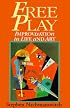 Free Play: Improvisation in Life and Art