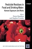 Produkt-Bild: Pesticide Residues in Food and Drinking Water: Human Exposure and Risks (Wiley Series in Agrochemicals & Plant Protection)