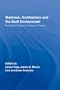 Madness, Architecture and the Built Environment: Psychiatric Spaces in Historical Context (Routledge Studies in the Social History of Medicine)
