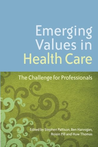 Emerging Values in Health Care: The Challenge for Professionals