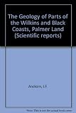 The geology of parts of the Wilkins and Black Coasts, Palmer Land