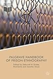 The Palgrave handbook of prison ethnography