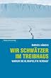 Wir Schwätzer im Treibhaus: Warum die Klimapolitik versagt Image of Wir Schwätzer im Treibhaus: Warum die Klimapolitik versagt