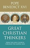 Great Christian thinkers : from the early Church through the Middle Ages