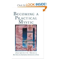 Becoming a Practical Mystic: Creating Purpose for Our Spiritual Future