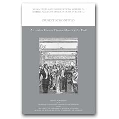 Art and Its Uses in Thomas Mann's 'Felix Krull' (Modern Humanities Research Association Texts and Dissertations)