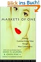 Markets of One: Creating Customer-unique Value Through Mass Customization (Harvard Business Review)