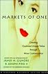 Markets of One: Creating Customer-Unique Value through Mass Customization