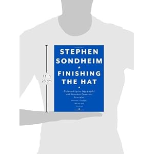 Finishing the Hat: Collected Lyrics (1954-1981) with Attendant Comments, Principles, Heresies, Grudges, Whines and Anecdotes