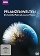 Pflanzenwelten - Die geheime Macht auf unserem Planeten