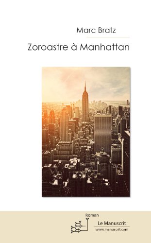 Zoroastre à Manhattan (MT.ROMAN) (French Edition)