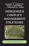 Indigenous conflict management strategies : global perspectives