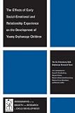 The effects of early social-emotional and relationship experience on the development of young orphanage children