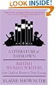 A Literature Of Their Own: British Women Novelists from Bront� to Lessing: British Women Novelists from Bronte to Lessing