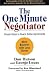 The One Minute Negotiator: Simple Steps to Reach Better Agreements