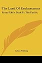 Land of Enchantment: From Pike's Peak to the Pacific