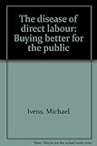 The disease of direct labour : buying better for the public