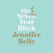 The Seven Year Bitch | [Jennifer Belle]
