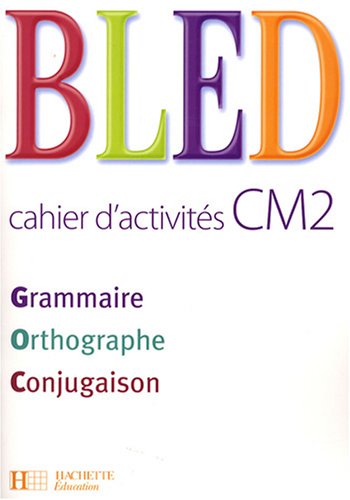 Grammaire Orthographe Conjugaison CM2 : Cahier d'activités