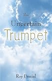 The Uncertain Trumpet