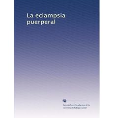 La eclampsia puerperal (Spanish Edition) by Unknown