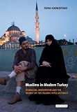 More details of book titled: Muslims in Modern Turkey: Kemalism, Modernism and the Revolt of the Islamic Intellectuals (Library of Modern Middle East Studies)