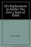 GH replacement in adults : the first 5 years of KIMS