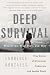 DEEP SURVIVAL (Kindle Edition) by Laurence Gonzales DEEP SURVIVAL (Kindle Edition) by Laurence Gonzales