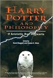 Harry Potter and Philosophy : If Aristotle Ran Hogwarts