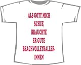 Als Gott mich schuf, brauchte er gute Beachvolleyballspielerinnen; Frauen T-Shirt weiss