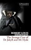 The Strange Case of Dr Jekyll and Mr Hyde (Collins Classics)
