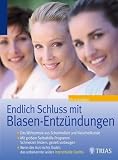 Bild zu: Endlich Schluss mit Blasenentz&uuml;ndungen: Das Wirksamste aus Schulmedizin und Naturheilkunde. Mit gro&szlig;em Selbsthilfe - Programm: Schmerzen lindern, ... das unbekannte Leiden Interstitielle Cystitis