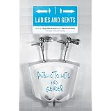 Ladies and Gents: Public Toilets and Gender