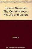 Kwame Nkrumah: The Conakry Years : His Life and Letters