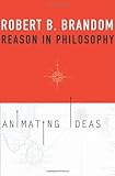 Reason in philosophy : animating ideas