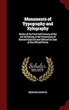 Monuments of Typography and Xylography: Books of the First Half Century of the Art of Printing in the Possession of Bernard Quaritch and Offered for S