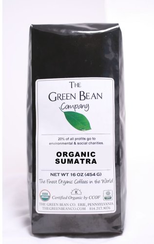Organic Sumatra Coffee. 1 Pound. Buy 5 Pounds and get a Free Pound! The Green Bean Company Donates 20% of all Profits to Environmental Charities! Ultra Premium Quality.