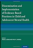 Dissemination and implementation of evidence-based practices in child and adolescent mental health