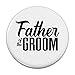 Father of the Groom Wedding Pinback Button Pin Badge - 1