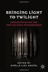 Bringing Light to Twilight : Perspectives on a Pop Culture Phenomenon