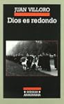 Dios es redondo (Cronicas Anagrama)