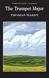 Buy : Trumpet Major (Wordsworth Classics) (Wordsworth Collection)