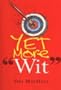 Yet More Wit